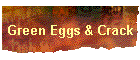Green Eggs & Crack