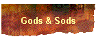 Gods & Sods